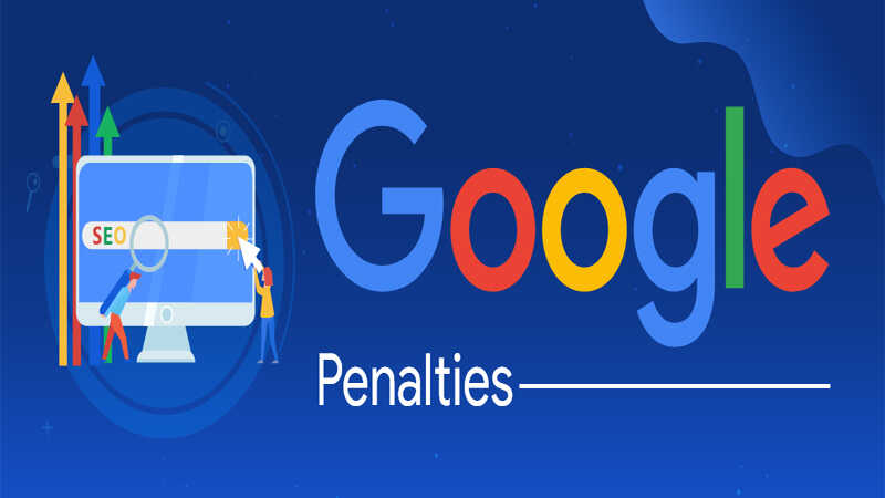 What is a Google Penalty? How to remove it?